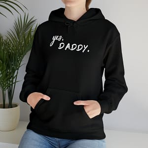 Yes, Daddy Hooded Sweatshirt